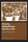 Poverty, Philanthropy and the State : Charities and the Working Classes in London, 1918-79 - Book