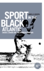 Sport in the Black Atlantic : Cricket, Canada and the Caribbean Diaspora - Book