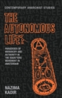 The Autonomous Life? : Paradoxes of Hierarchy and Authority in the Squatters Movement in Amsterdam - Book