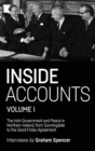 Inside Accounts, Volume I : The Irish Government and Peace in Northern Ireland, from Sunningdale to the Good Friday Agreement - Book