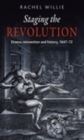 Staging the revolution : Drama, reinvention and history, 1647-72 - eBook