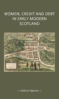 Women, credit, and debt in early modern Scotland - eBook