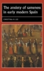 The Anxiety of Sameness in Early Modern Spain - eBook