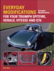 Everyday Modifications for Your Triumph Spitfire, Herald, Vitesse and GT6 - Book