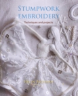 Stumpwork Embroidery : Techniques and projects - Book