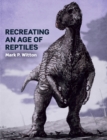 Recreating an Age of Reptiles - Book