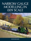 Narrow Gauge Modelling in 009 Scale - Book