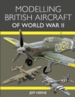Modelling British Aircraft of World War II - Book