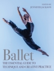 Ballet : The Essential Guide to Technique and Creative Practice - Book