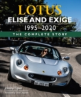 Lotus Elise and Exige 1995-2020 : The Complete Story - eBook