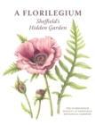 A Florilegium : Sheffield's Hidden Garden - Book