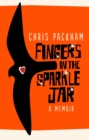 Fingers in the Sparkle Jar : A Memoir - Book