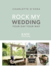 Rock My Wedding : Your Day Your Way - Book