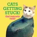 Cats Getting Stuck! - Book