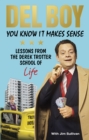You Know it Makes Sense : Lessons from the Derek Trotter School of Business (and life) - Book