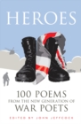 Heroes : 100 Poems from the New Generation of War Poets - Book