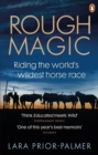 Rough Magic : Riding the world’s wildest horse race. A Richard and Judy Book Club pick - Book