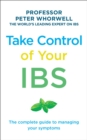 Take Control of your IBS : The Complete Guide to Managing Your Symptoms - Book