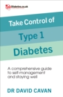 Take Control of Type 1 Diabetes : A comprehensive guide to self-management and staying well - Book