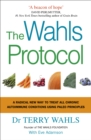 The Wahls Protocol : A Radical New Way to Treat All Chronic Autoimmune Conditions Using Paleo Principles - Book