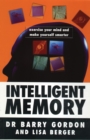 Intelligent Memory : Exercise Your Mind and Make Yourself Smarter - Book