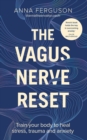 The Vagus Nerve Reset : Train your body to heal stress, trauma and anxiety - Book
