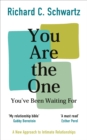 You Are the One You’ve Been Waiting For : A New Approach to Intimate Relationships with the Internal Family Systems Model - Book