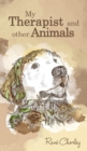 My Therapist and Other Animals - Book