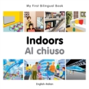 My First Bilingual Book -  Indoors (English-Italian) - Book