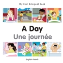 My First Bilingual Book -  A Day (English-French) - Book