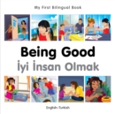 My First Bilingual Book -  Being Good (English-Turkish) - Book