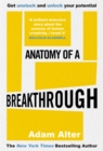Anatomy of a Breakthrough : How to get unstuck and unlock your potential - Book