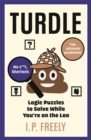 Turdle : Logic Puzzles to Solve While You're on the Loo - Book