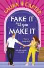 Fake It 'til You Make It : A BRAND NEW laugh-out-loud, fake-dating romantic comedy from Laura Carter for 2024 - eBook
