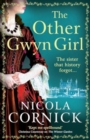 The Other Gwyn Girl : The BRAND NEW spellbinding, captivating historical mystery from bestseller Nicola Cornick for 2024 - Book