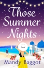 Those Summer Nights : The perfect sizzling, escapist romance from Mandy Baggot - eBook