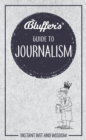 Bluffer's Guide to Journalism : Instant wit and wisdom - Book