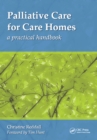 Palliative Care for Care Homes : A Practical Handbook - eBook