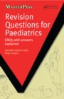 Revision Questions for Paediatrics : EMQs with Answers Explained - eBook