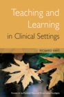 Teaching and Learning in Clinical Settings - eBook