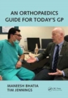 An Orthopaedics Guide for Today's GP - Book