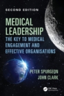 Medical Leadership : The key to medical engagement and effective organisations, Second Edition - Book