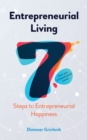Entrepreneurial Living : 7 Steps to Entrepreneurial Happiness - Book