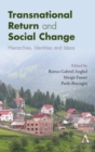 Transnational Return and Social Change : Hierarchies, Identities and Ideas - Book