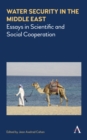 Water Security in the Middle East : Essays in Scientific and Social Cooperation - Book