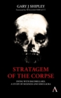 Stratagem of the Corpse : Dying with Baudrillard, a Study of Sickness and Simulacra - Book