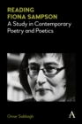 Reading Fiona Sampson : A Study in Contemporary Poetry and Poetics - Book
