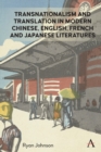 Transnationalism and Translation in Modern Chinese, English, French and Japanese Literatures - Book