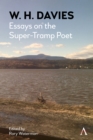 W. H. Davies : Essays on the Super-Tramp Poet - Book