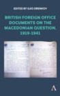 British Foreign Office Documents on the Macedonian Question, 1919-1941 - Book